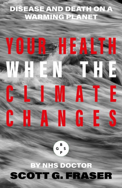 Scott G. Fraser · Your Health When The Climate Changes (Hardcover Book) (2024)