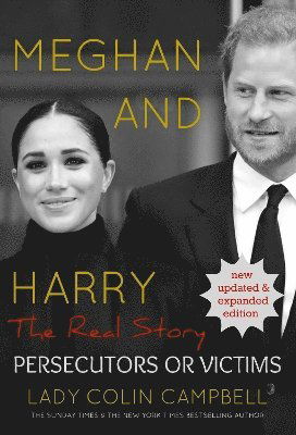 Cover for Lady Colin Campbell · Meghan and Harry: The Real Story: Persecutors or Victims (Innbunden bok) [Updated, 2 Revised edition] (2024)