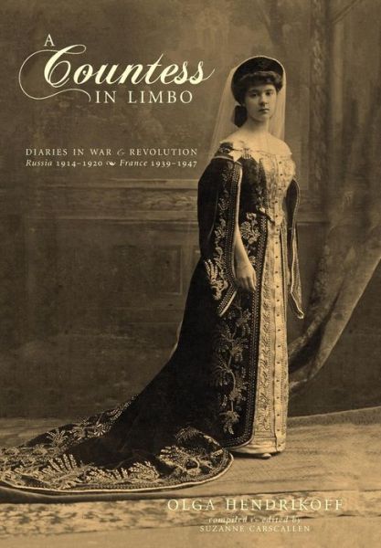 Cover for Olga Hendrikoff · A Countess in Limbo: Diaries in War &amp; Revolution; Russia 1914-1920, France 1939-1947 (Hardcover Book) (2012)