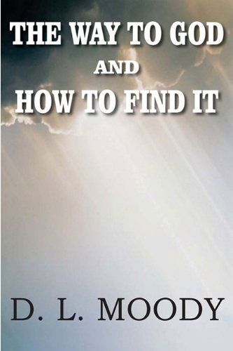 Cover for Dwight Lyman Moody · The Way to God and How to Find It (Paperback Book) (2010)