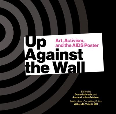 Cover for Up Against the Wall: Art, Activism, and the AIDS Poster (Hardcover Book) (2021)