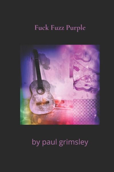 Cover for Paul Grimsley · Fuck Fuzz Purple (Paperback Book) (2021)