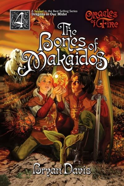 Cover for Bryan Davis · Bones of Makaidos (Oracles of Fire V4) (2nd Edition) (Paperback Book) (2024)