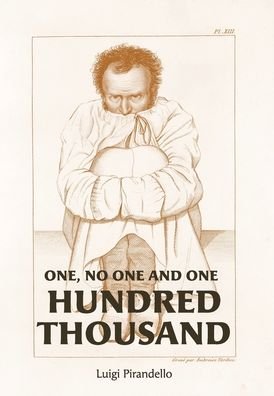 Cover for Luigi Pirandello · One, No One, and One Hundred Thousand (Gebundenes Buch) (2020)