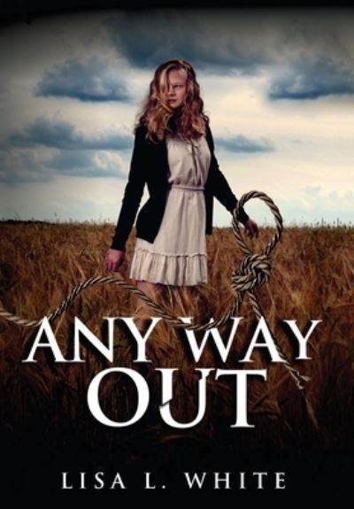 Cover for Lisa White · Any Way Out (Hardcover Book) (2020)