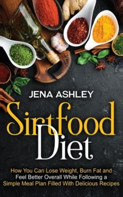 Cover for Jena Ashley · Sirtfood Diet (Hardcover Book) (2021)