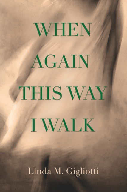 Cover for Linda M Gigliotti · When Again This Way I Walk (Paperback Book) (2023)