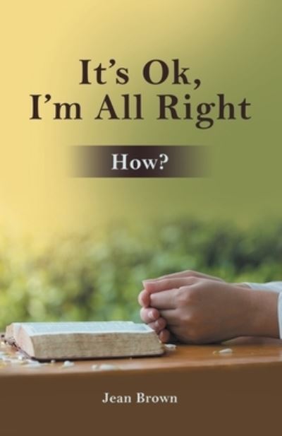 Cover for Jean Brown · It's Ok, I'm All Right: How? (Paperback Book) (2020)