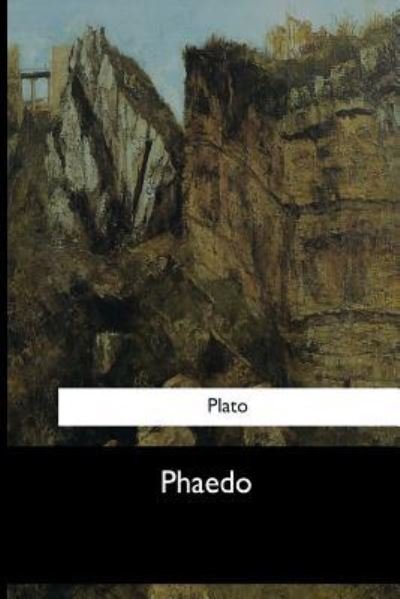 Phaedo - Plato - Bøger - Createspace Independent Publishing Platf - 9781973855781 - 7. august 2017