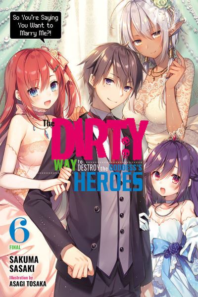 Cover for Asagi Tohsaka · The Dirty Way to Destroy the Goddess's Heroes, Vol. 6 (light novel) (Paperback Book) (2021)