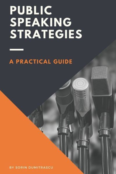 Cover for Sorin Dumitrascu · Public Speaking Strategies : A Practical Guide (Paperback Book) (2018)