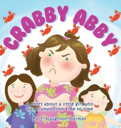 Cover for J Naughton Harman · Crabby Abby (Hardcover Book) (2021)