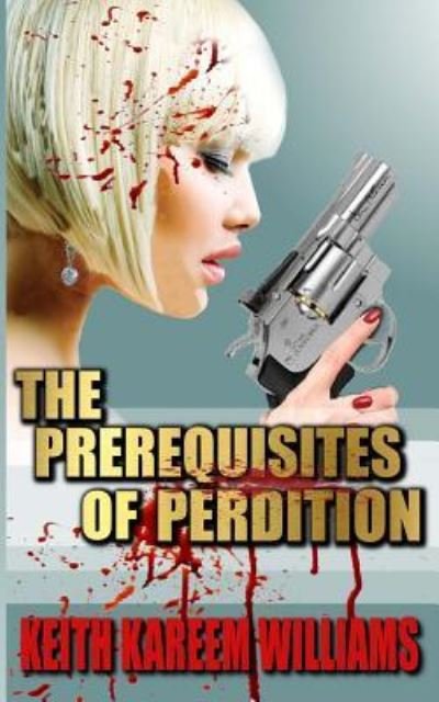 Cover for Keith Kareem Williams · The Prerequisites of Perdition (Pocketbok) (2018)