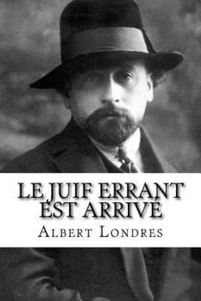 Cover for Albert Londres · Le Juif Errant Est Arriv (Paperback Bog) (2018)