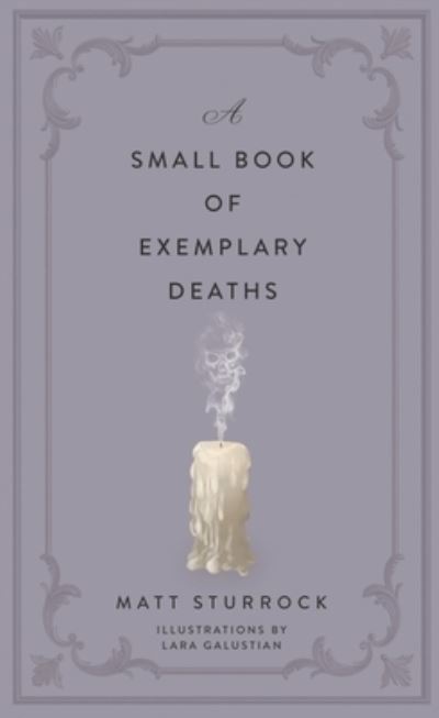 Cover for Matt Sturrock · A Small Book of Exemplary Deaths (Gebundenes Buch) (2023)