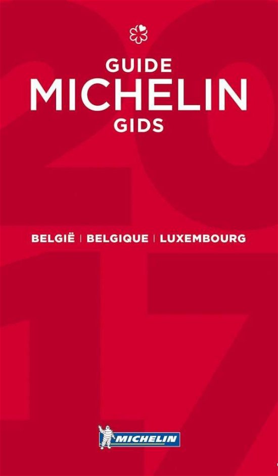 Cover for Michelin · Michelin Hotel &amp; Restaurant Guides: Belgique, België &amp; Luxembourg 2017 Michelin Hotels &amp; Restaurants (Buch) (2017)