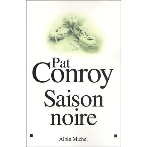 Cover for Pat Conroy · Saison Noire (Romans, Nouvelles, Recits (Domaine Etranger)) (Paperback Book) [French, Non Classe edition] (2003)