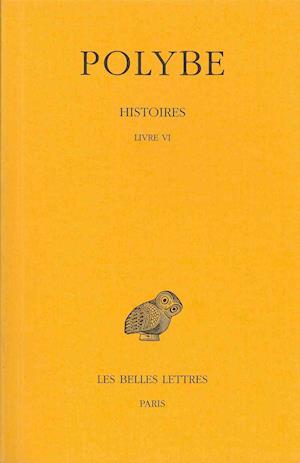 Histoires: Tome Vi : Livre Vi. (Collection Des Universites De France) (French Edition) - Polybe - Książki - Les Belles Lettres - 9782251002781 - 2003