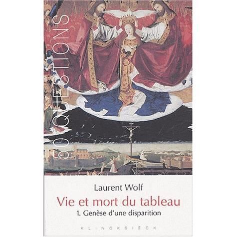 Cover for Laurent Wolf · Vie et mort du tableau, 1273-1973 (Book) (2004)