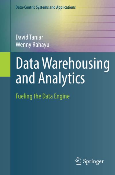 Cover for David Taniar · Data Warehousing and Analytics: Fueling the Data Engine - Data-Centric Systems and Applications (Paperback Book) [1st ed. 2021 edition] (2022)