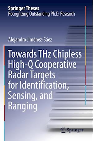 Cover for Alejandro Jimenez-Saez · Towards THz Chipless High-Q Cooperative Radar Targets for Identification, Sensing, and Ranging - Springer Theses (Paperback Book) [2022 edition] (2023)