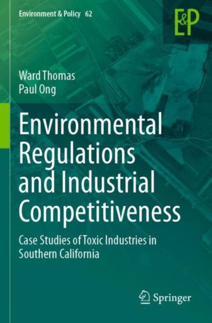 Cover for Ward Thomas · Environmental Regulations and Industrial Competitiveness: Case Studies of Toxic Industries in Southern California - Environment &amp; Policy (Pocketbok) (2024)