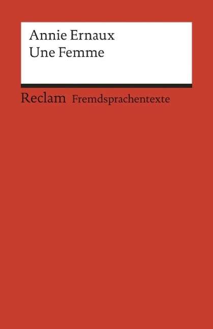 Reclam UB 09278 Ernaux.Femme - Annie Ernaux - Boeken -  - 9783150092781 - 