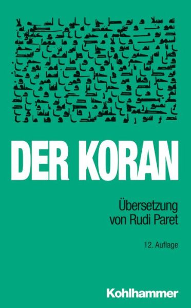 Der Koran (Übers.Paret) - Rudi Paret - Książki - - 9783170269781 - 31 lipca 2014