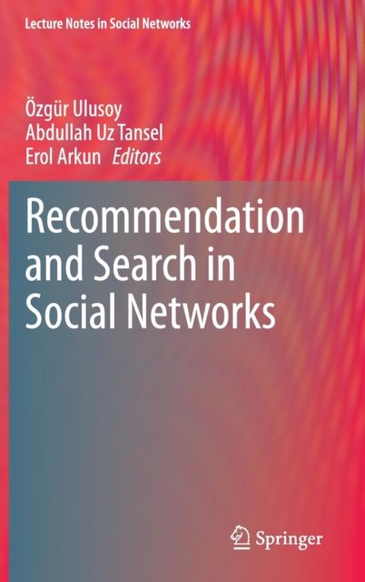 Cover for Ozgur Ulusoy · Recommendation and Search in Social Networks - Lecture Notes in Social Networks (Hardcover bog) [2015 edition] (2015)