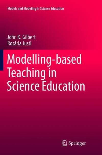 Cover for Gilbert · Modelling based Teaching in Science Education (Book) (2018)