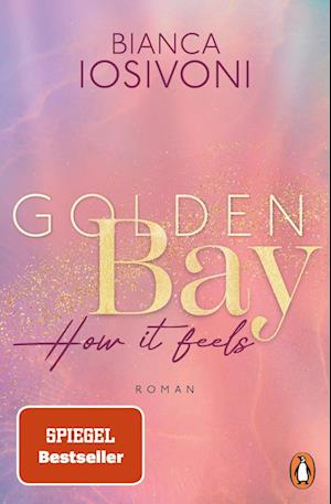 Cover for Bianca Iosivoni · Golden Bay - How It Feels (Book)