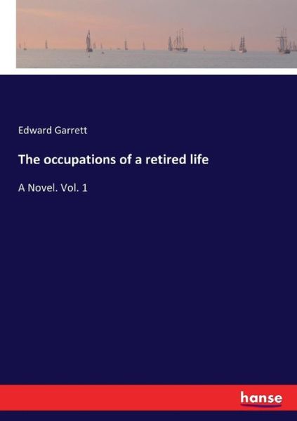 Cover for Garrett · The occupations of a retired li (Book) (2017)