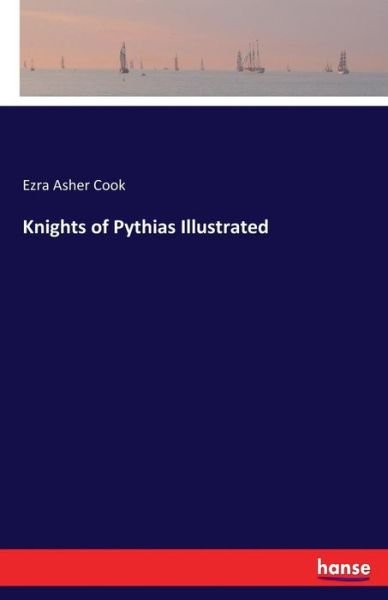 Cover for Cook · Knights of Pythias Illustrated (Buch) (2017)