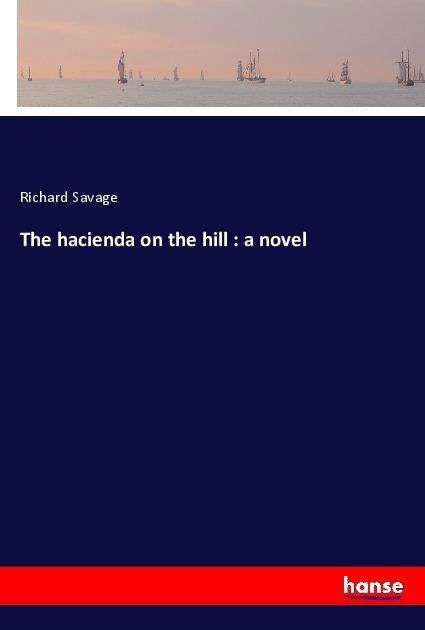 Cover for Savage · The hacienda on the hill : a nov (Buch)
