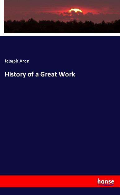 Cover for Aron · History of a Great Work (Book)