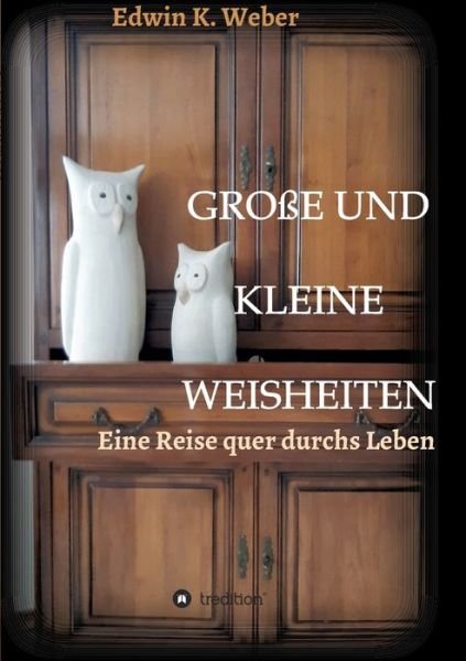 Grosse Und Kleine Weisheiten - Weber - Libros -  - 9783347016781 - 17 de noviembre de 2020