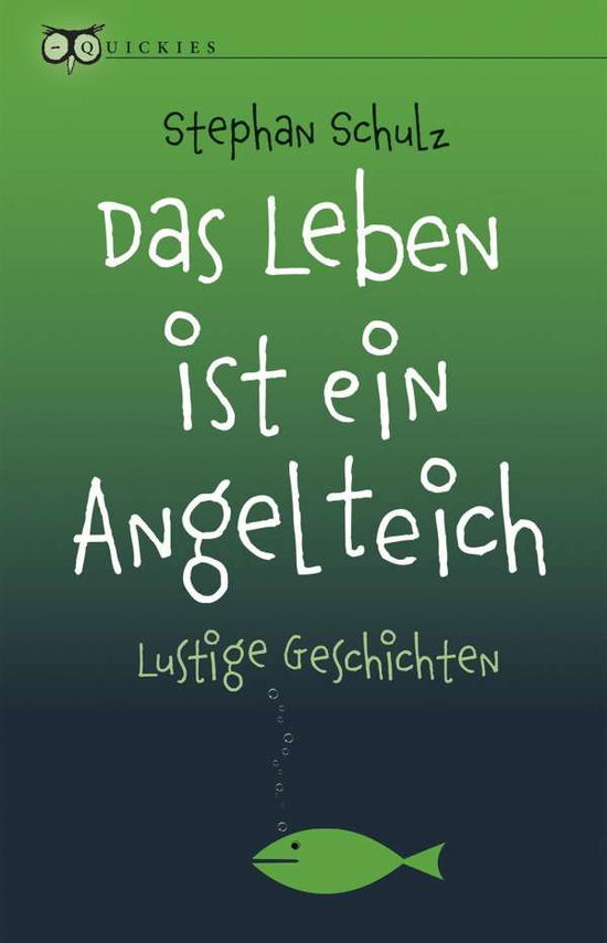 Cover for Schulz · Das Leben ist ein Angelteich (Book)