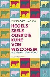 Cover for Baricco · Hegels Seele oder Die Kühe von (Book)