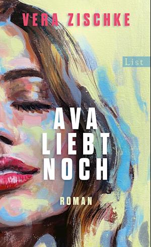 Ava liebt noch - Vera Zischke - Books - List Verlag - 9783471360781 - August 1, 2024