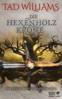 Die Hexenholzkrone 2 (Der letzte König von Osten Ard, Bd. 1.2) - Tad Williams - Books - Klett-Cotta Verlag - 9783608984781 - July 24, 2021