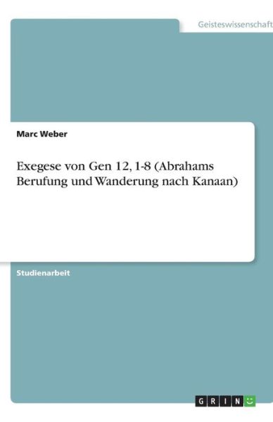 Cover for Weber · Exegese von Gen 12, 1-8 (Abrahams (Book) [German edition] (2013)