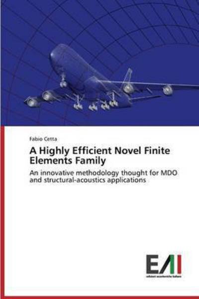 Cover for Cetta Fabio · A Highly Efficient Novel Finite Elements Family (Taschenbuch) (2015)
