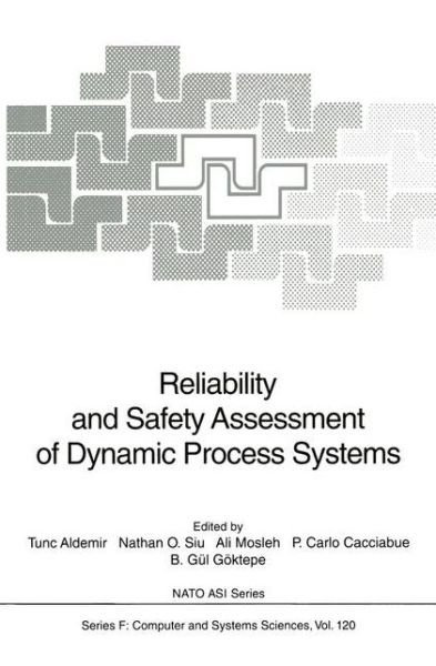 Cover for Tunc Aldemir · Reliability and Safety Assessment of Dynamic Process Systems - Nato ASI Subseries F: (Paperback Book) [Softcover reprint of the original 1st ed. 1994 edition] (2010)