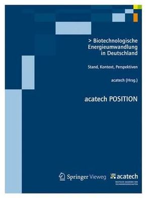 Cover for Acatech · Biotechnologische Energieumwandlung in Deutschland: Stand, Kontext, Perspektiven - acatech POSITION (Paperback Book) (2012)