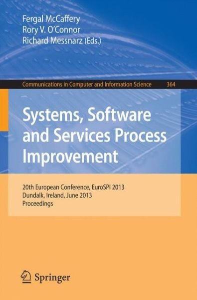 Cover for Fergal Mccaffery · Systems, Software and Services Process Improvement: 20th European Conference, EuroSPI 2013, Dundalk, Ireland, June 25-27, 2013. Proceedings - Communications in Computer and Information Science (Paperback Book) [2013 edition] (2013)