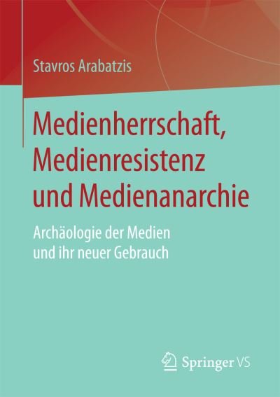 Cover for Arabatzis · Medienherrschaft, Medienresis (Book) (2016)