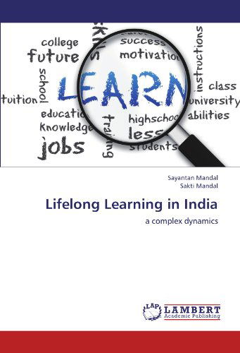 Cover for Sakti Mandal · Lifelong Learning in India: a Complex Dynamics (Paperback Book) (2012)