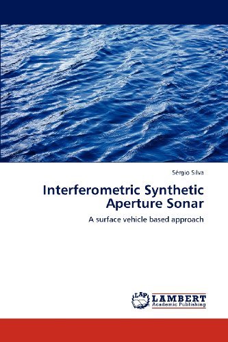 Cover for Sérgio Silva · Interferometric Synthetic Aperture Sonar: a Surface Vehicle Based Approach (Paperback Book) (2012)