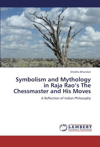 Cover for Shobha Bhandari · Symbolism and Mythology in Raja Rao's the Chessmaster and His Moves: a Reflection of Indian Philosophy (Taschenbuch) (2012)