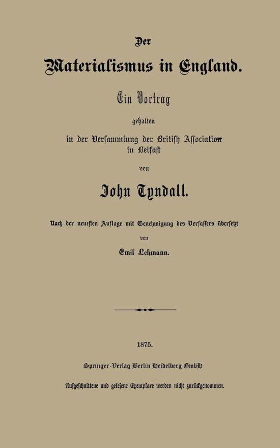 Der Materialismus in England: Ein Vortrag Gehalten in Der Versammlung Der British Association in Belfast - John Tyndall - Books - Springer-Verlag Berlin and Heidelberg Gm - 9783662386781 - December 13, 1901